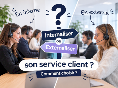 Internaliser ou externaliser son service client : comment choisir ?